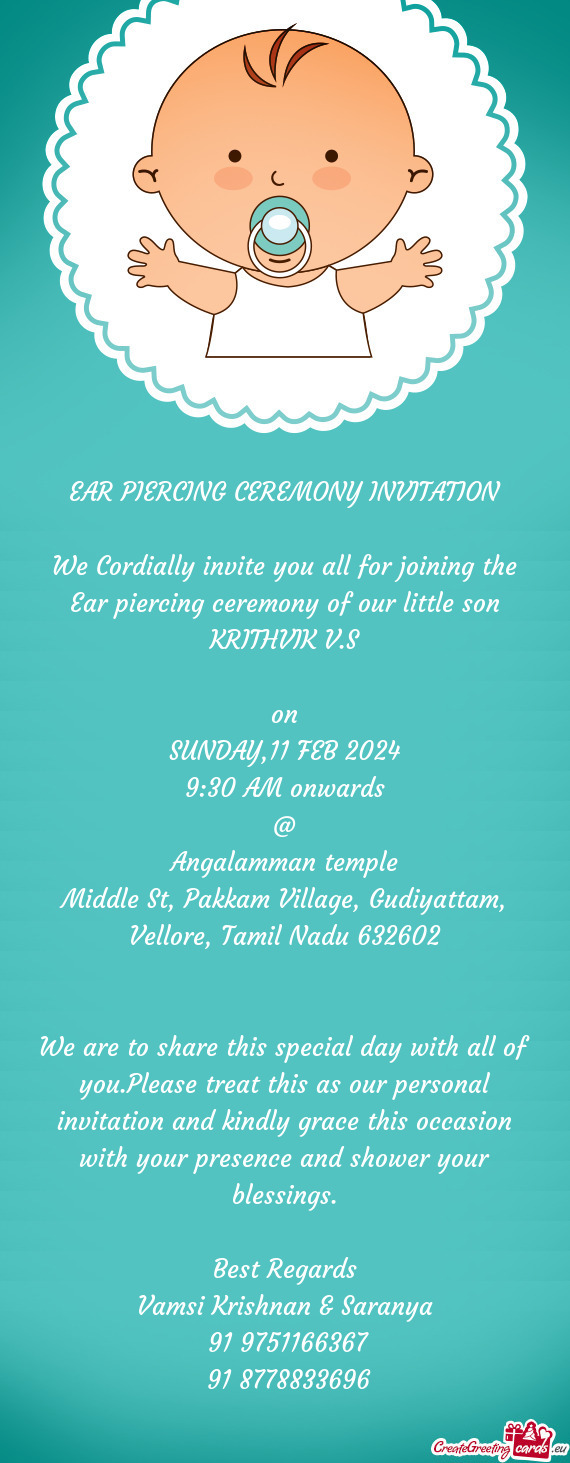 We Cordially invite you all for joining the Ear piercing ceremony of our little son KRITHVIK V.S