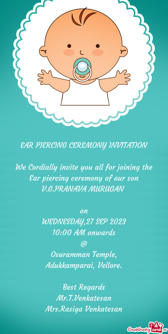 We Cordially invite you all for joining the Ear piercing ceremony of our son V.G.PRANAVA MURUGAN