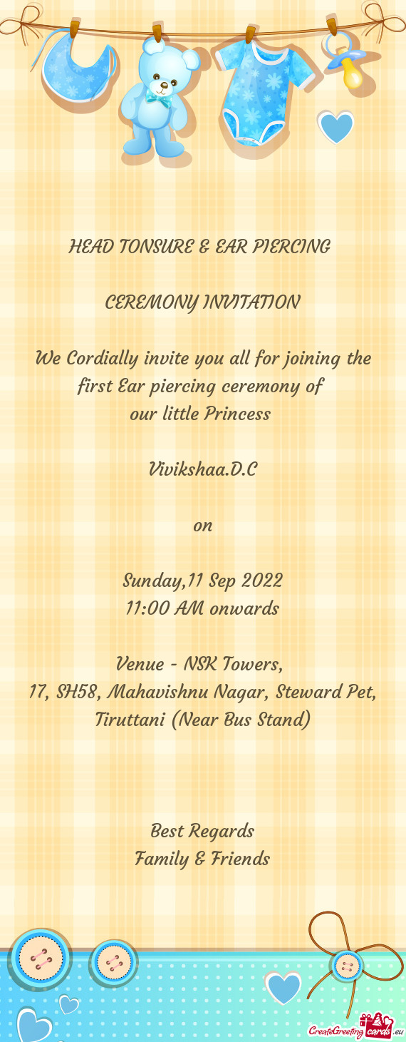 We Cordially invite you all for joining the first Ear piercing ceremony of