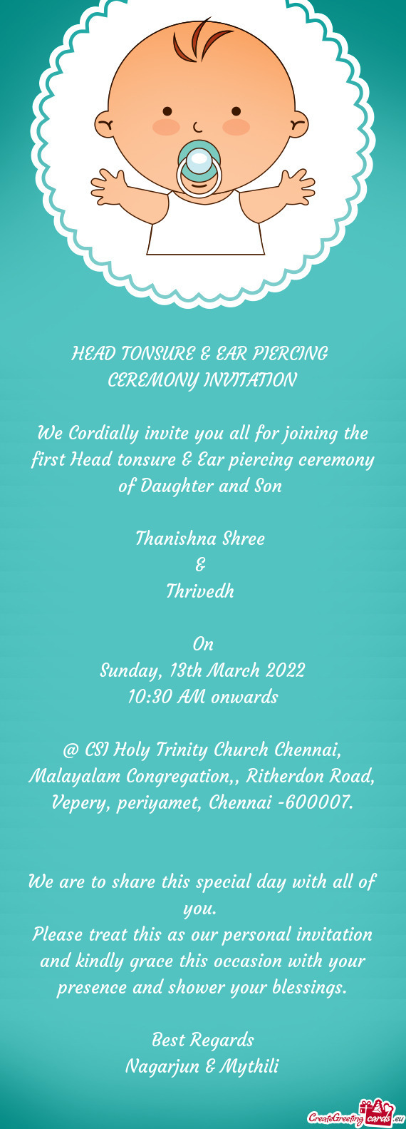 We Cordially invite you all for joining the first Head tonsure & Ear piercing ceremony of Daughter a