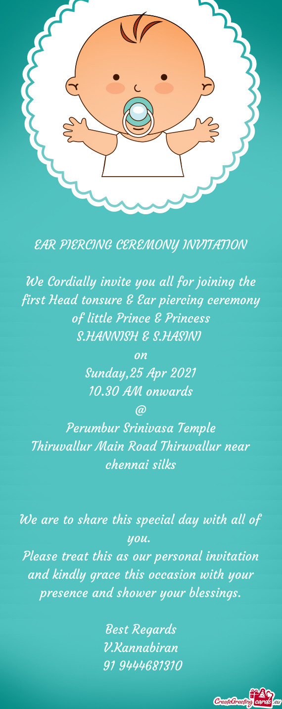 We Cordially invite you all for joining the first Head tonsure & Ear piercing ceremony of little Pri