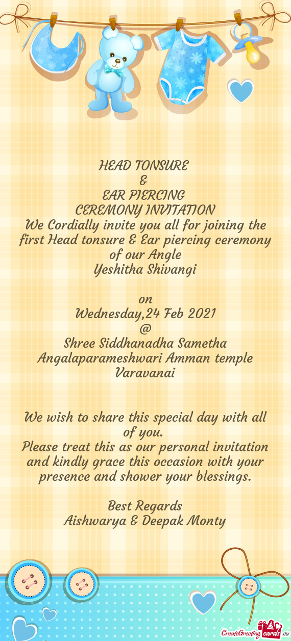 We Cordially invite you all for joining the first Head tonsure & Ear piercing ceremony of our Angle