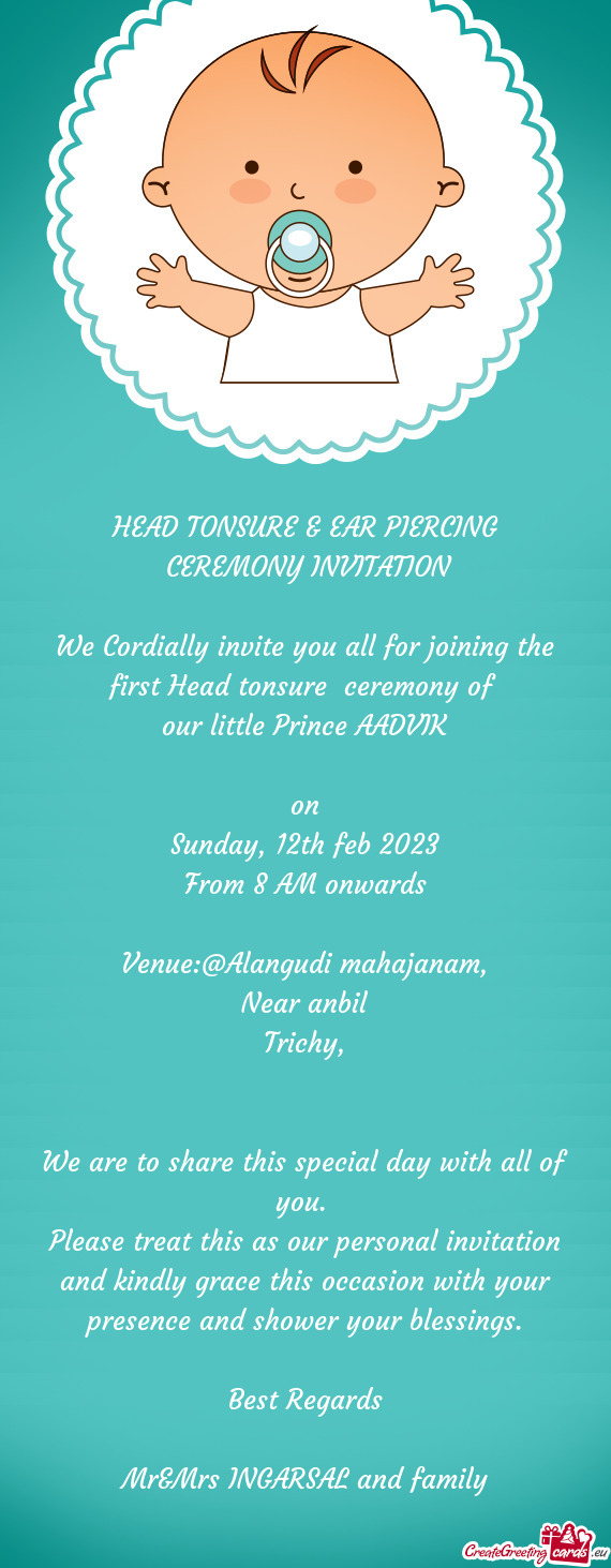 We Cordially invite you all for joining the first Head tonsure ceremony of