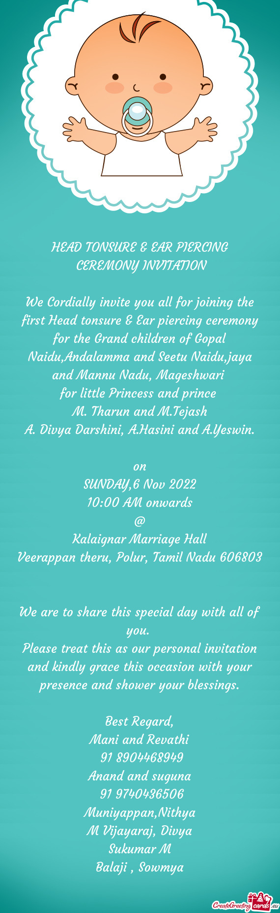 We Cordially invite you all for joining the first Head tonsure & Ear piercing ceremony for the Grand