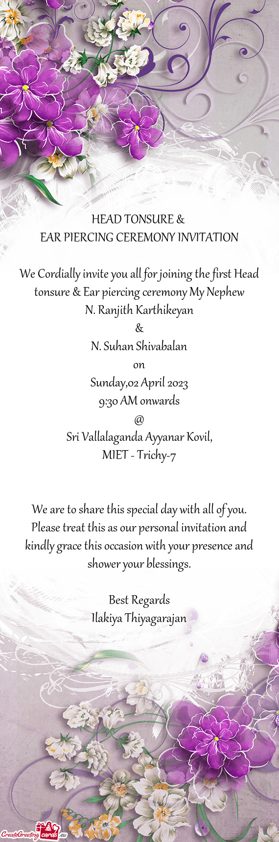 We Cordially invite you all for joining the first Head tonsure & Ear piercing ceremony My Nephew