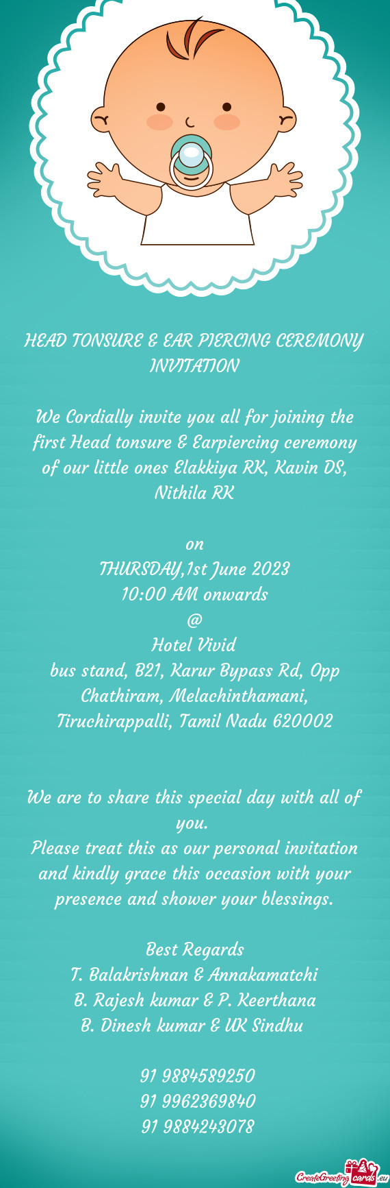 We Cordially invite you all for joining the first Head tonsure & Earpiercing ceremony of our little