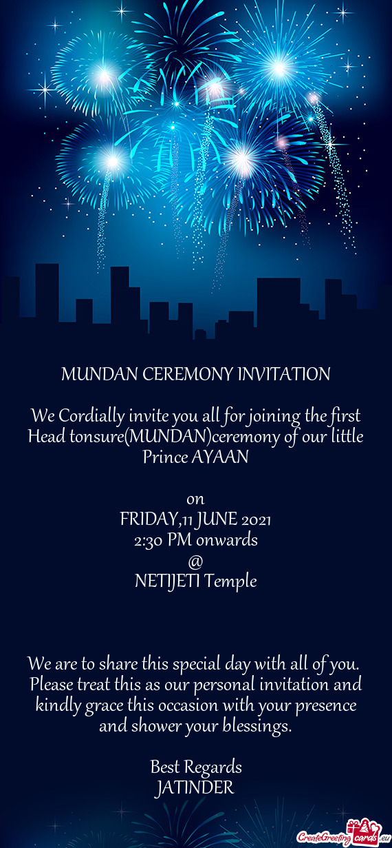 We Cordially invite you all for joining the first Head tonsure(MUNDAN)ceremony of our little Prince