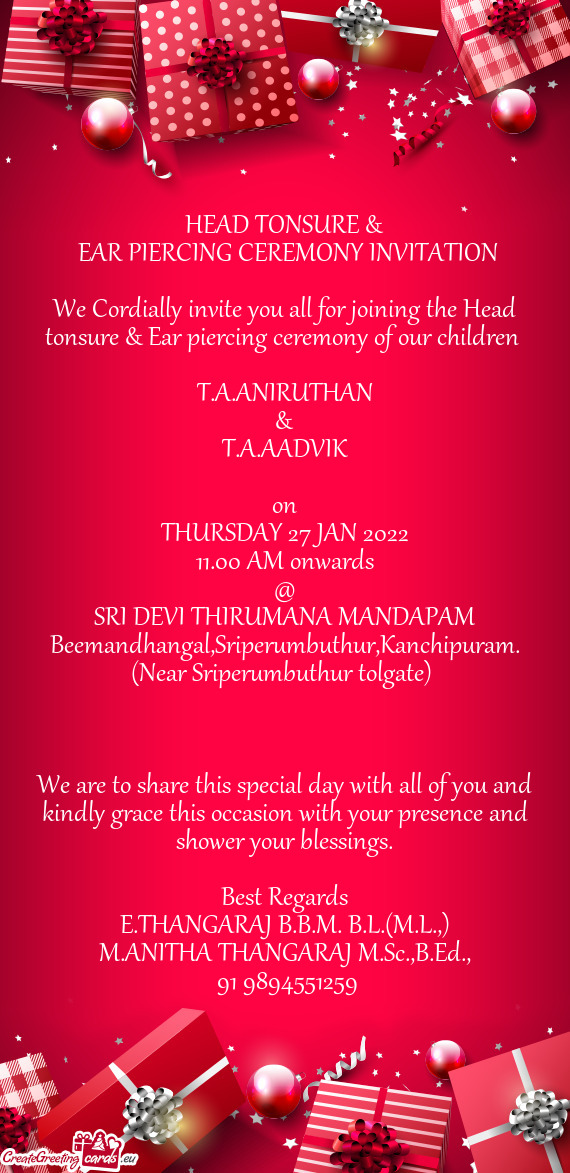 We Cordially invite you all for joining the Head tonsure & Ear piercing ceremony of our children