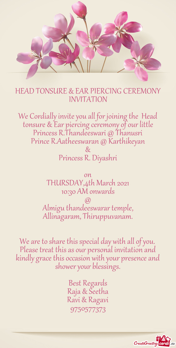 We Cordially invite you all for joining the Head tonsure & Ear piercing ceremony of our little Prin