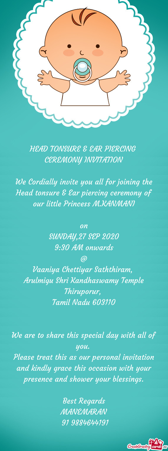 We Cordially invite you all for joining the Head tonsure & Ear piercing ceremony of our little Princ