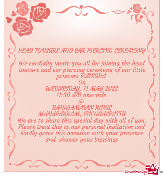 We cordially invite you all for joining the head tonsure and ear piercing ceremony of our little pri
