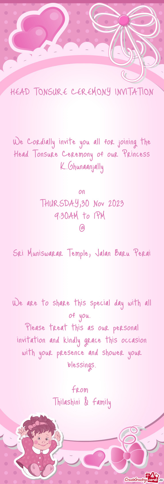 We Cordially invite you all for joining the Head Tonsure Ceremony of our Princess K.Ghunaanjally