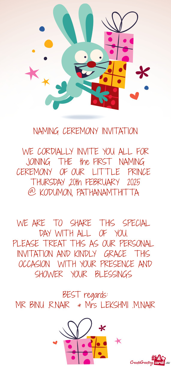 WE CORDIALLY INVITE YOU ALL FOR JOINING THE the FIRST NAMING CEREMONY OF OUR LITTLE PRINCE