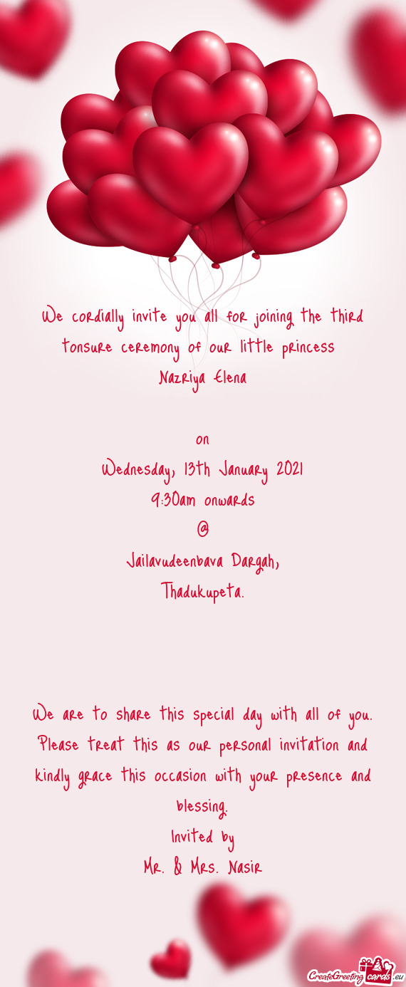 We cordially invite you all for joining the third tonsure ceremony of our little princess