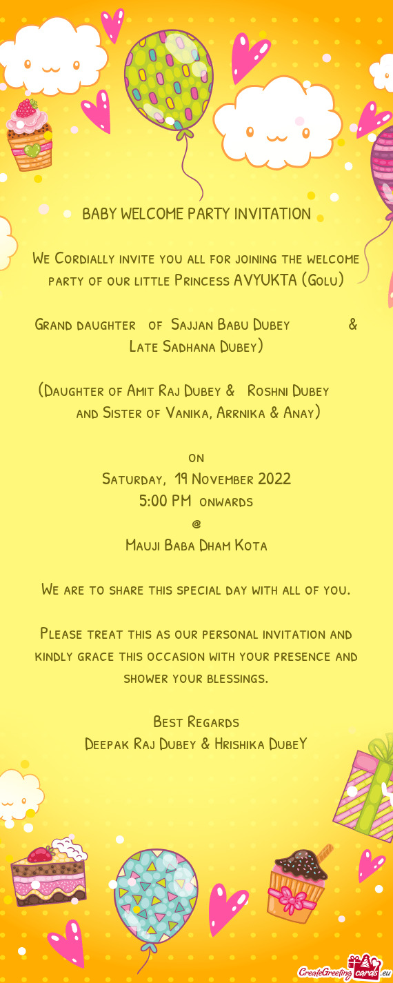 We Cordially invite you all for joining the welcome party of our little Princess AVYUKTA (Golu)