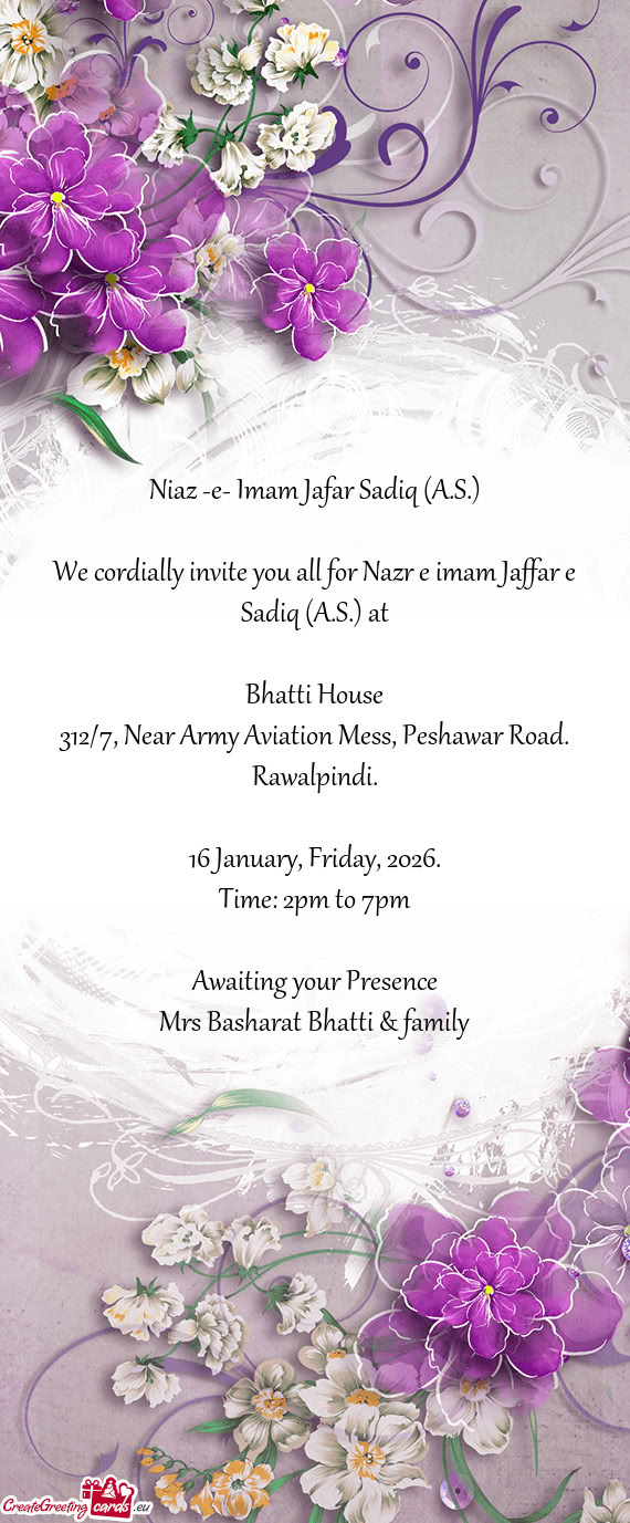 We cordially invite you all for Nazr e imam Jaffar e Sadiq (A.S.) at