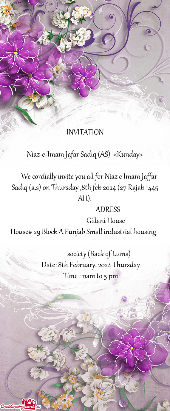 We cordially invite you all for Niaz e Imam Jaffar Sadiq (a.s) on Thursday ,8th feb 2024 (27 R