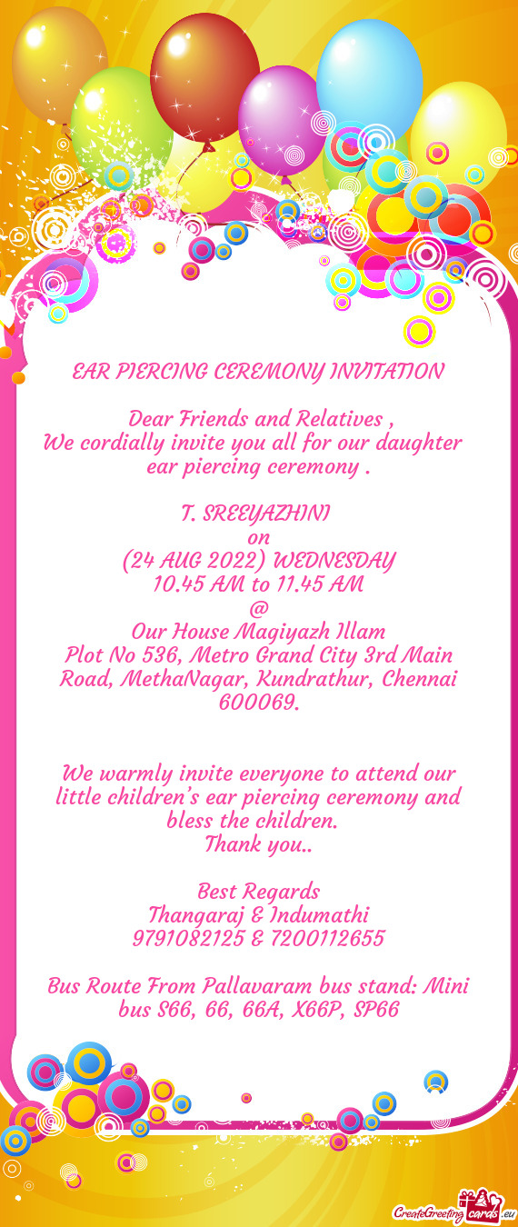 We cordially invite you all for our daughter