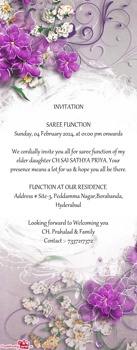 We cordially invite you all for saree function of my elder daughter CH SAI SATHYA PRIYA. Your presen