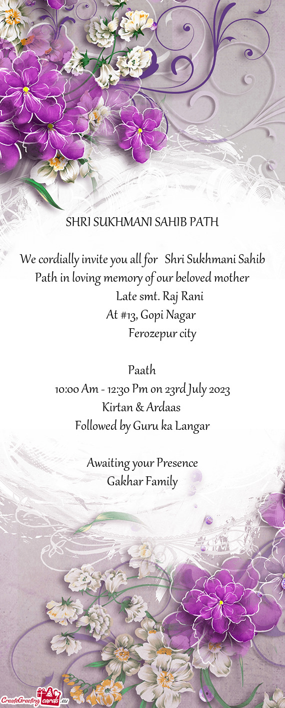 We cordially invite you all for Shri Sukhmani Sahib Path in loving memory of our beloved mother