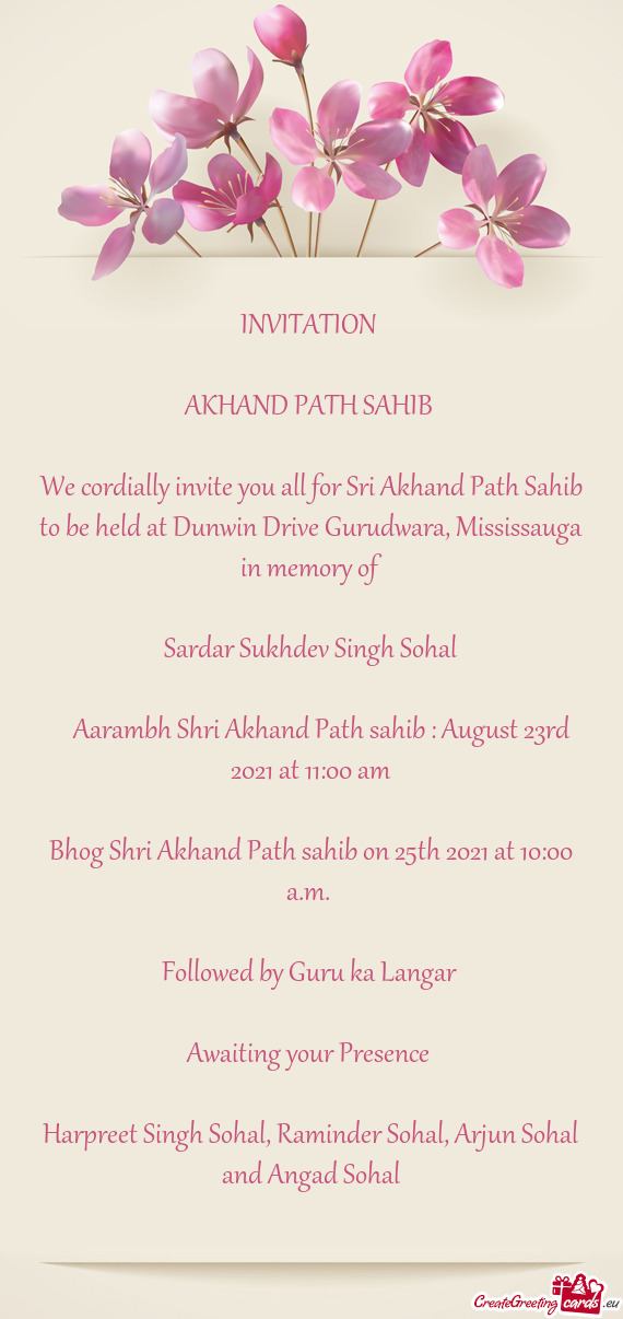 We cordially invite you all for Sri Akhand Path Sahib to be held at Dunwin Drive Gurudwara, Mississa