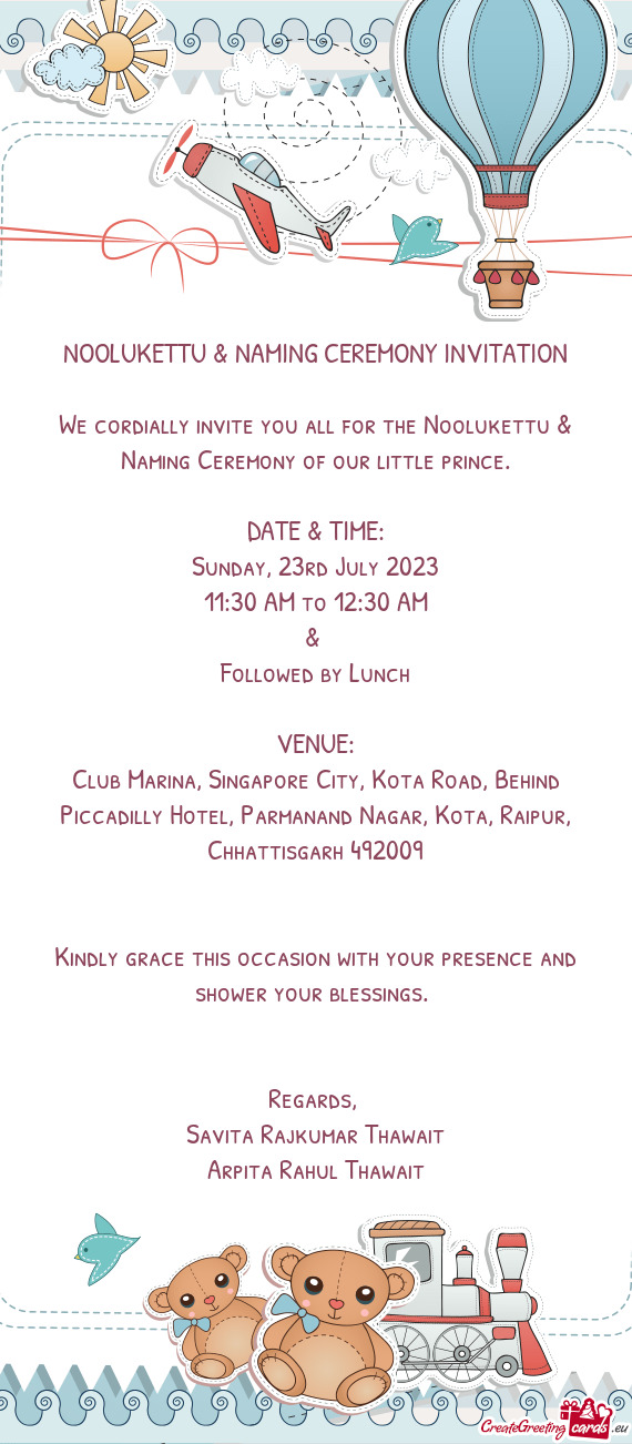 We cordially invite you all for the Noolukettu & Naming Ceremony of our little prince