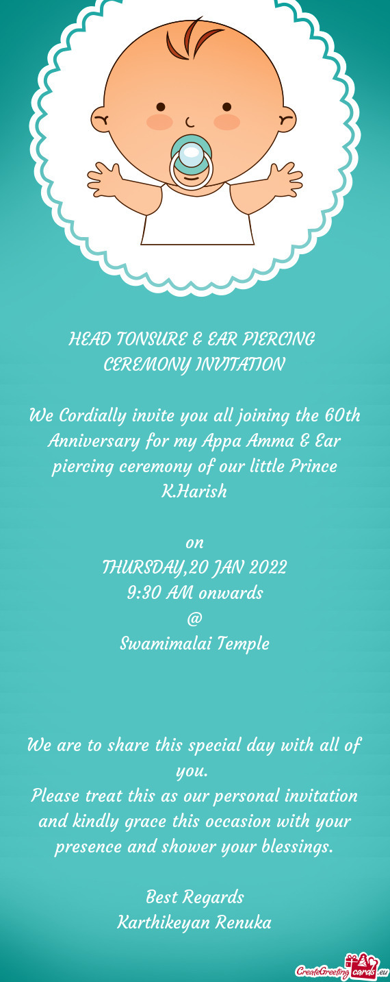 We Cordially invite you all joining the 60th Anniversary for my Appa Amma & Ear piercing ceremony of