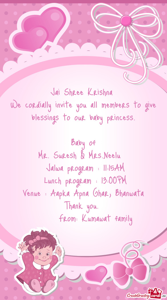 We cordially invite you all members to give blessings to our baby princess