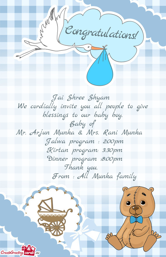 We cordially invite you all people to give blessings to our baby boy