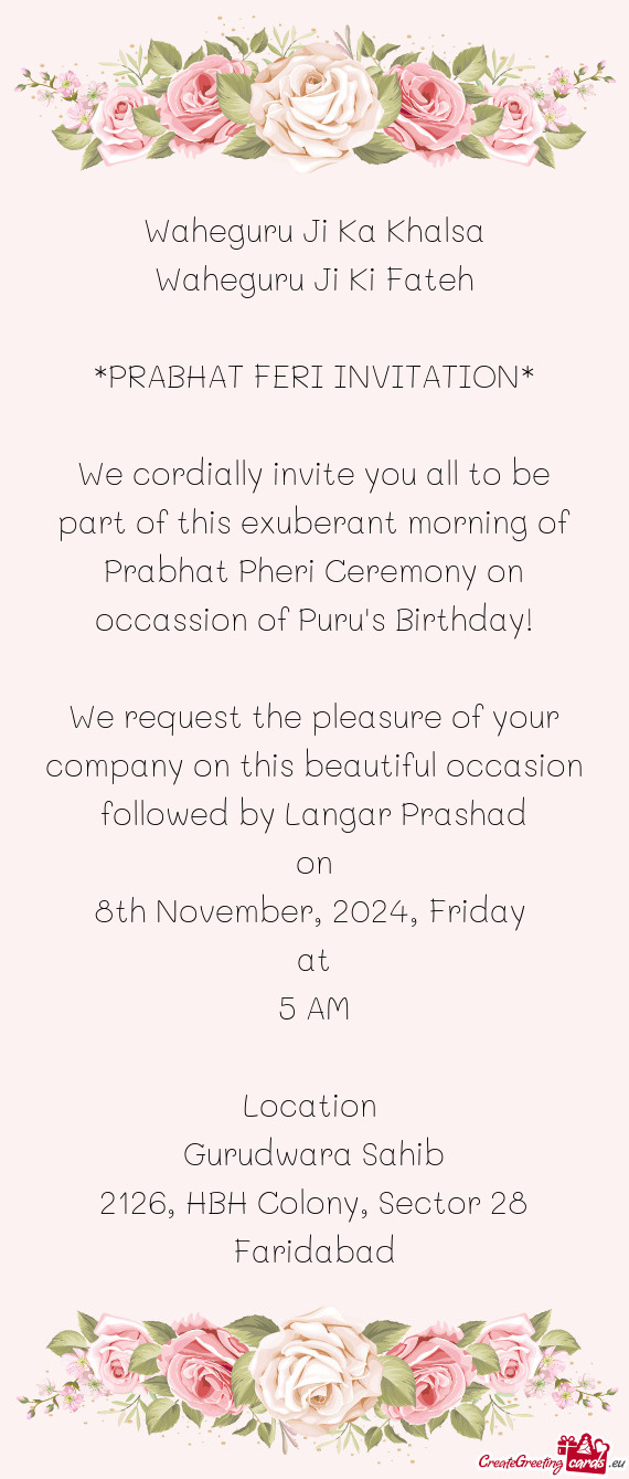 We cordially invite you all to be part of this exuberant morning of Prabhat Pheri Ceremony on occass