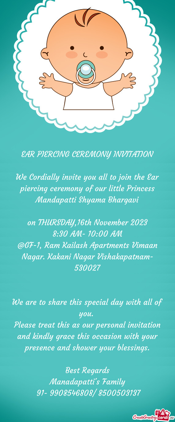 We Cordially invite you all to join the Ear piercing ceremony of our little Princess Mandapatti Shya