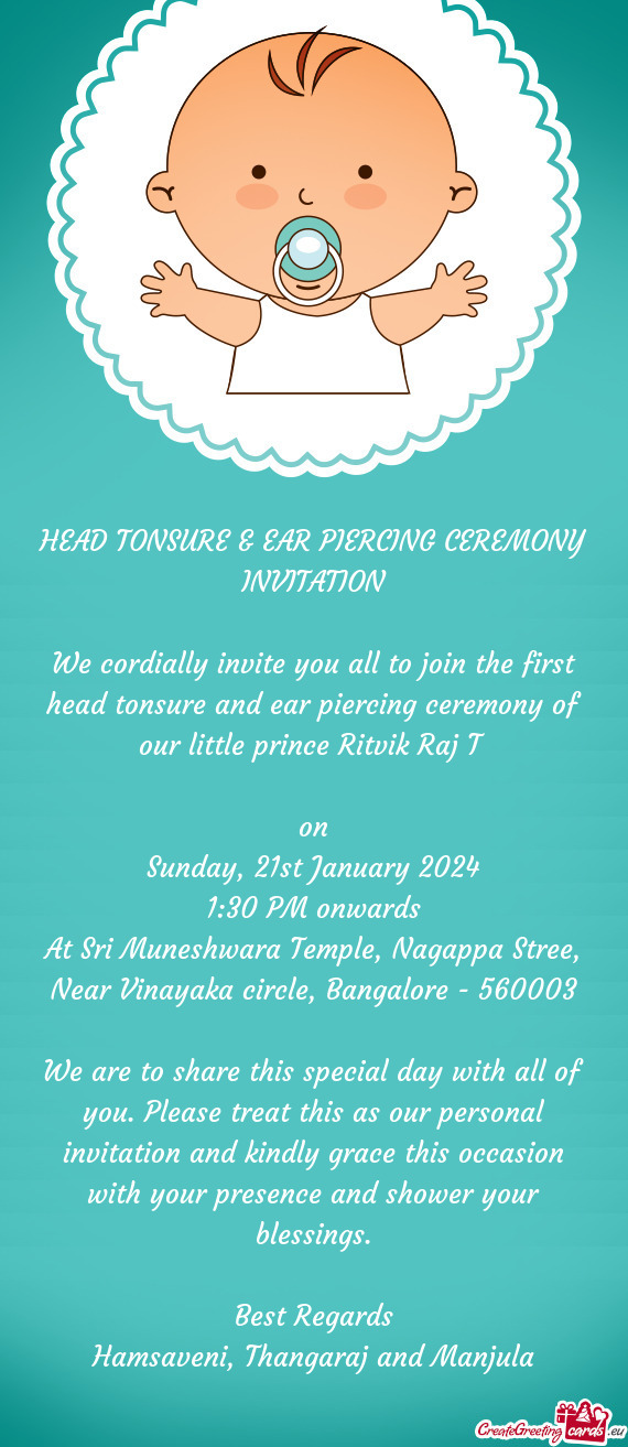 We cordially invite you all to join the first head tonsure and ear piercing ceremony of our little p