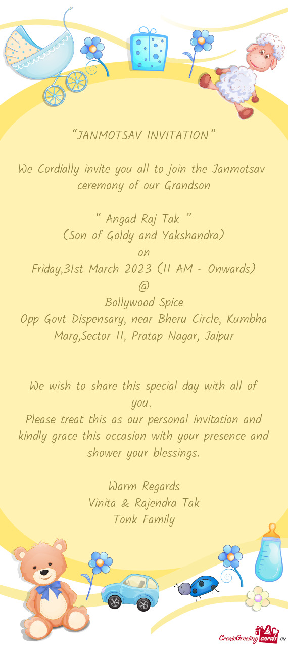 We Cordially invite you all to join the Janmotsav ceremony of our Grandson