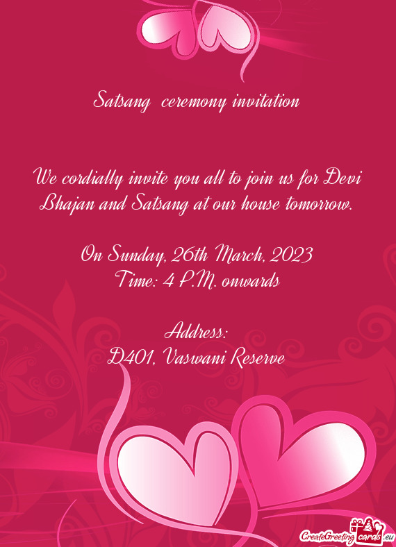 We cordially invite you all to join us for Devi Bhajan and Satsang at our house tomorrow