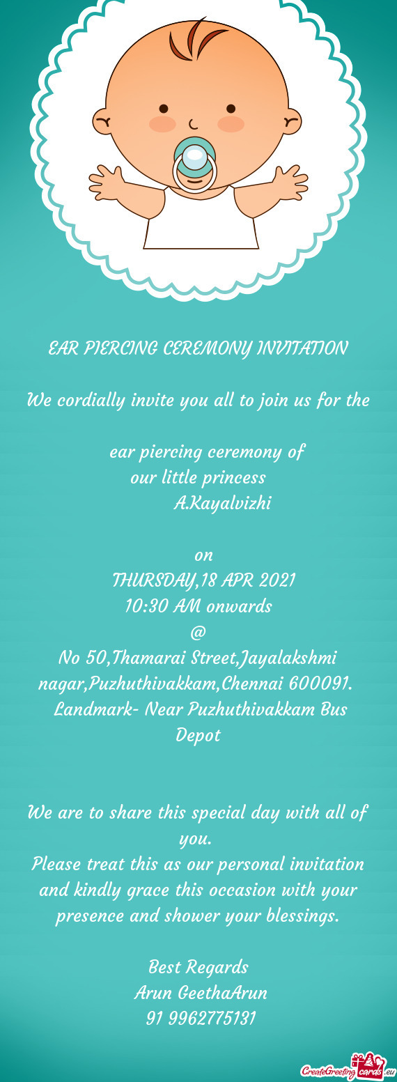 We cordially invite you all to join us for the  ear piercing ceremony of