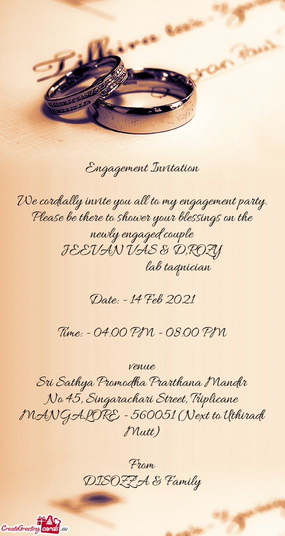 We cordially invite you all to my engagement party. Please be there to shower your blessings on the