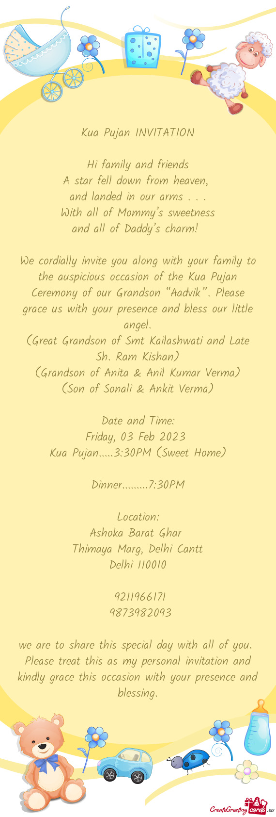 We cordially invite you along with your family to the auspicious occasion of the Kua Pujan Ceremony