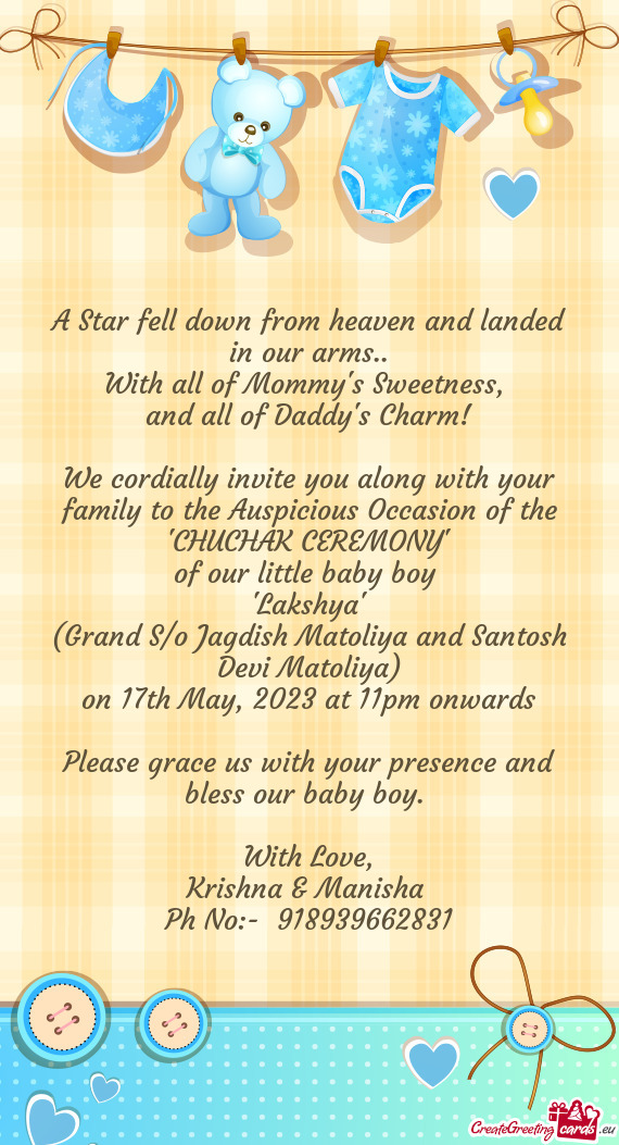 We cordially invite you along with your family to the Auspicious Occasion of the "CHUCHAK CEREMONY"