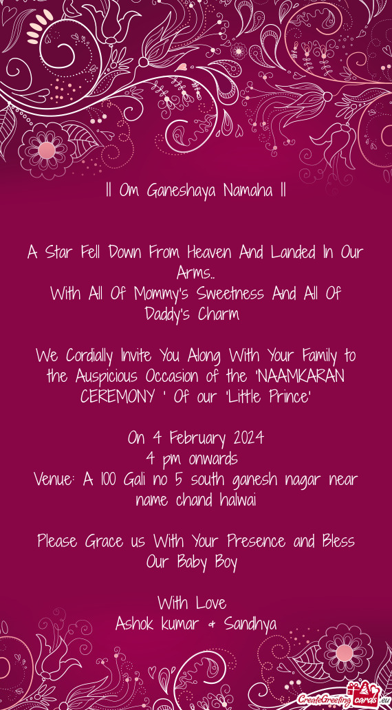 We Cordially Invite You Along With Your Family to the Auspicious Occasion of the "NAAMKARAN CEREMONY