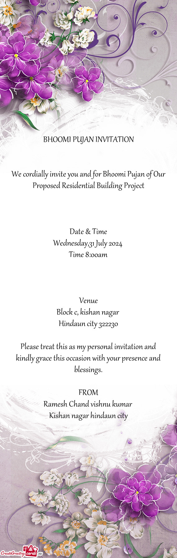 We cordially invite you and for Bhoomi Pujan of Our Proposed Residential Building Project