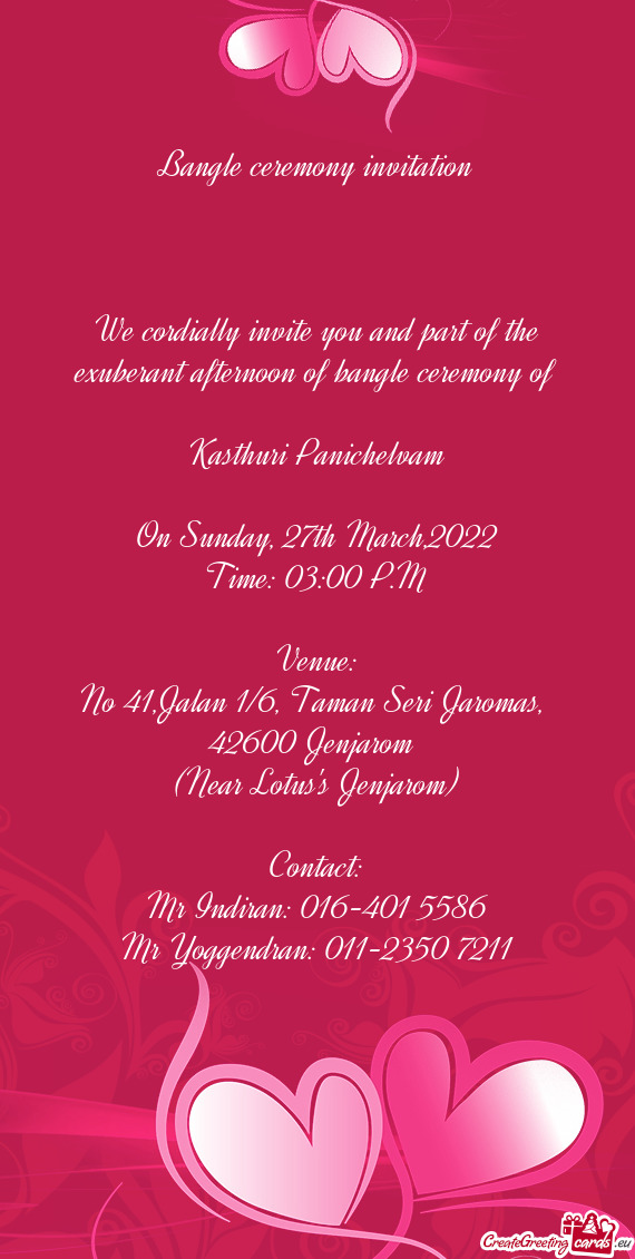 We cordially invite you and part of the exuberant afternoon of bangle ceremony of