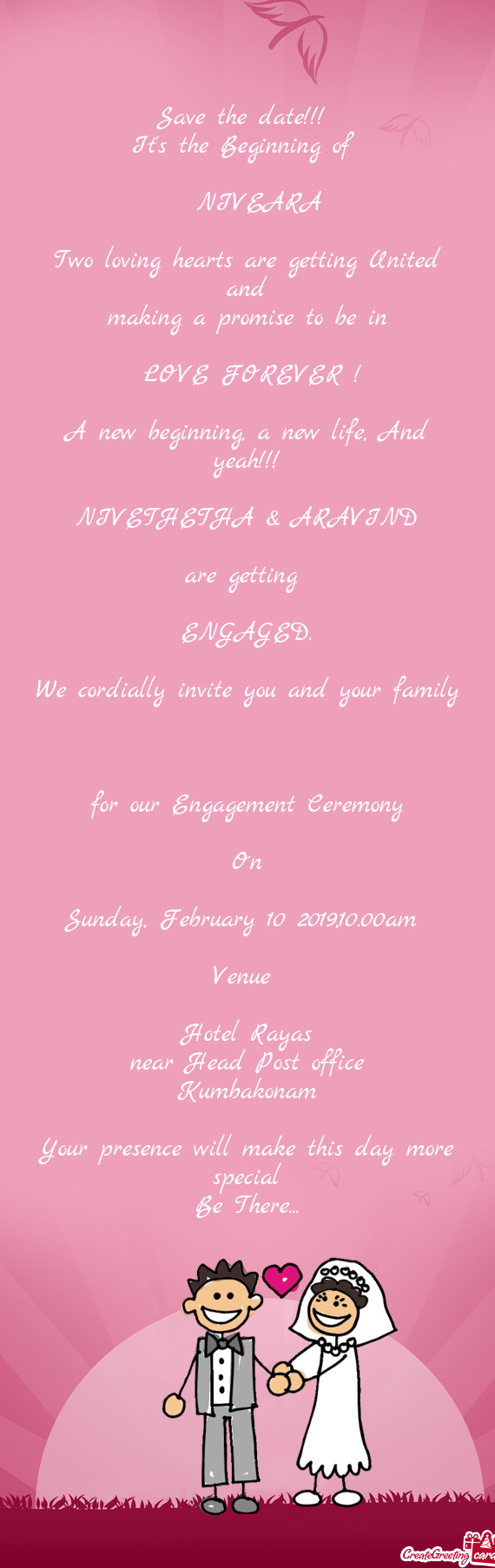 We cordially invite you and your family
 
 for our Engagement Ceremony
 
 On
 
 Sunday
