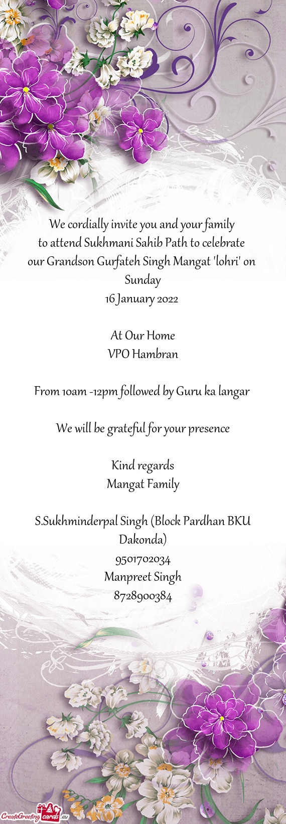 We cordially invite you and your family 
 to attend Sukhmani Sahib Path to celebrate 
 our Grandson