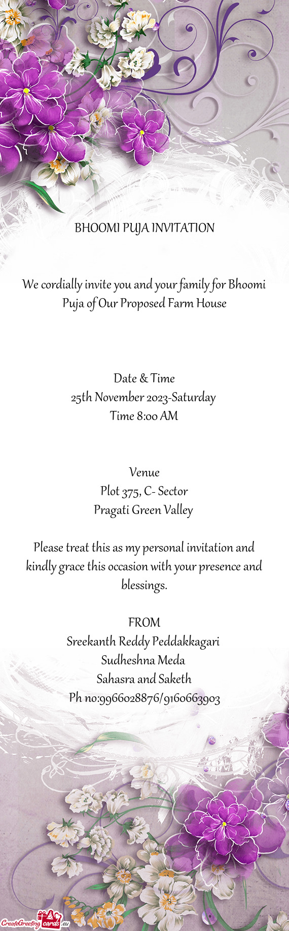 We cordially invite you and your family for Bhoomi Puja of Our Proposed Farm House