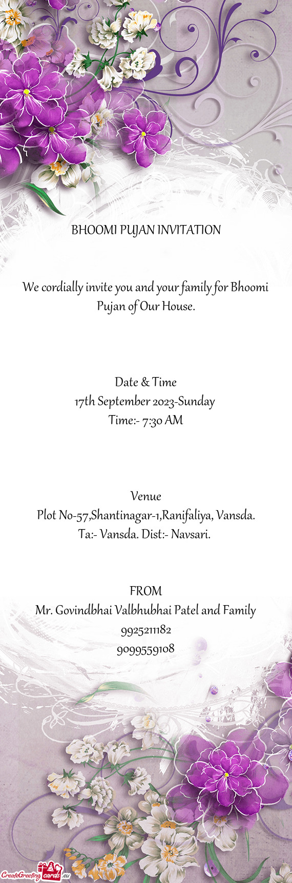 We cordially invite you and your family for Bhoomi Pujan of Our House