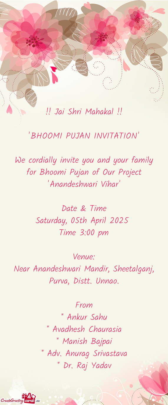 We cordially invite you and your family for Bhoomi Pujan of Our Project "Anandeshwari Vihar"