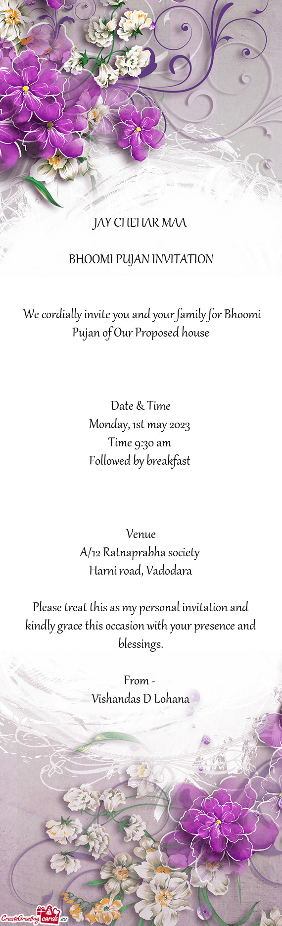 We cordially invite you and your family for Bhoomi Pujan of Our Proposed house