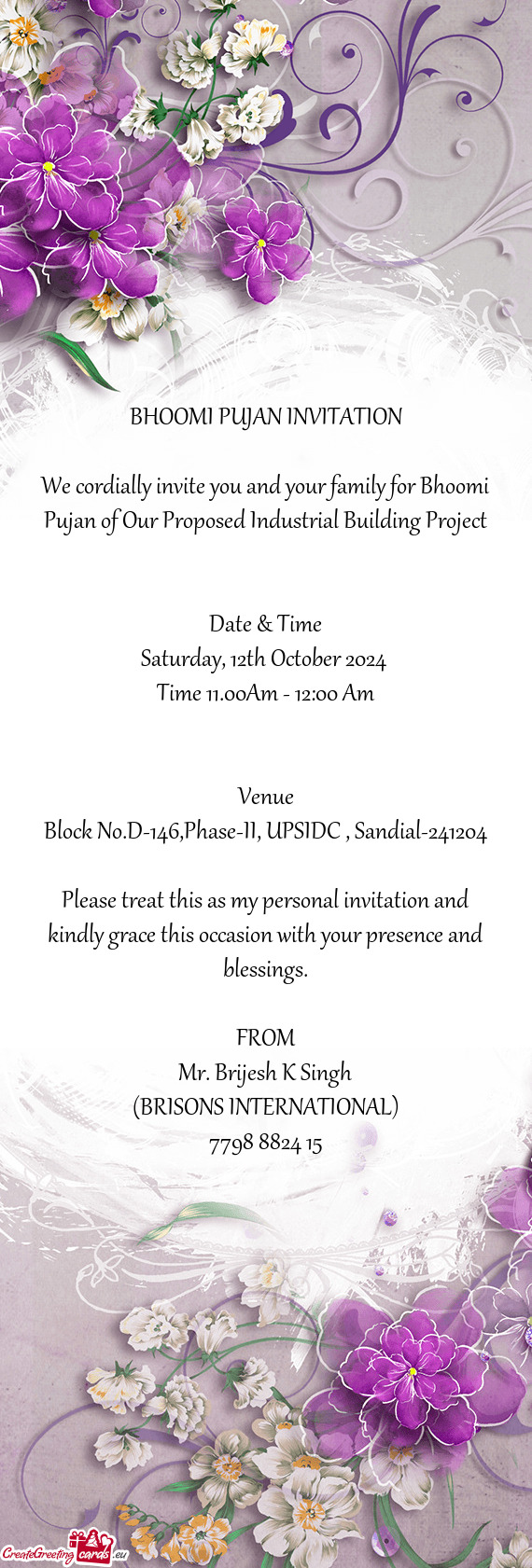 We cordially invite you and your family for Bhoomi Pujan of Our Proposed Industrial Building Project