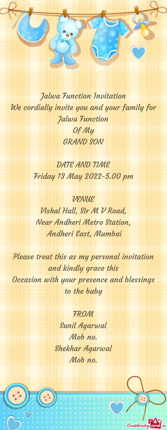We cordially invite you and your family for Jalwa Function