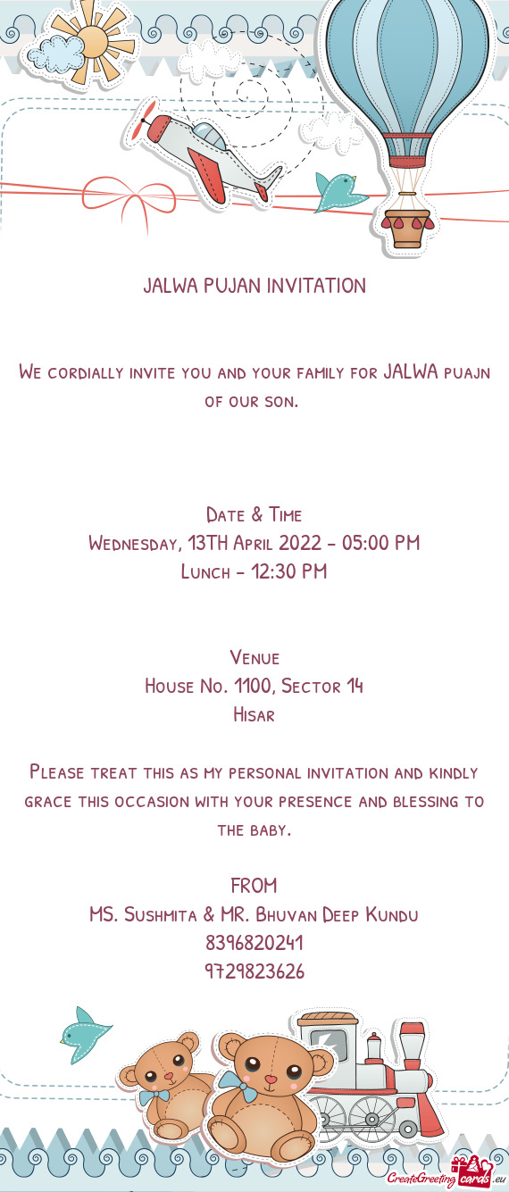We cordially invite you and your family for JALWA puajn of our son